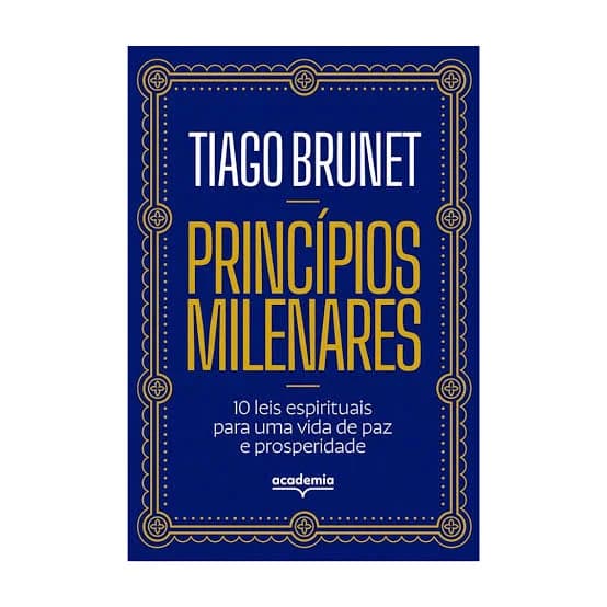 Livro Princípios Milenares: 10 Leis Espirituais Para Uma Vida De Paz E Prosperidade - Thiago Brunet, De Thiago Brunet. E - 1